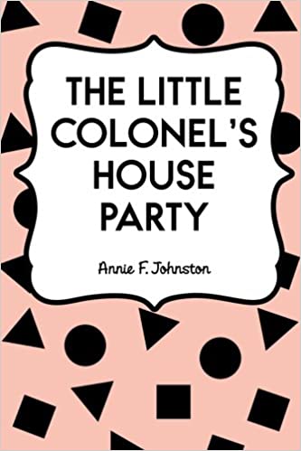 The Little Colonel's House Party